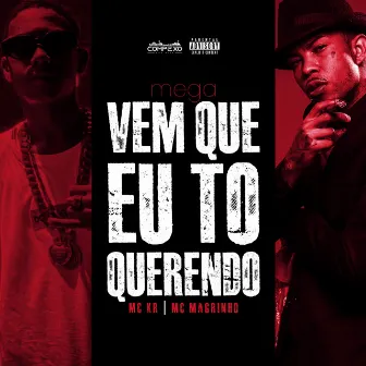 Vem Que Eu To Querendo by MC Kr Ofc