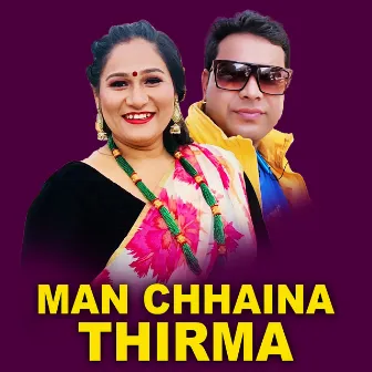 Man Chhaina Thirma by 