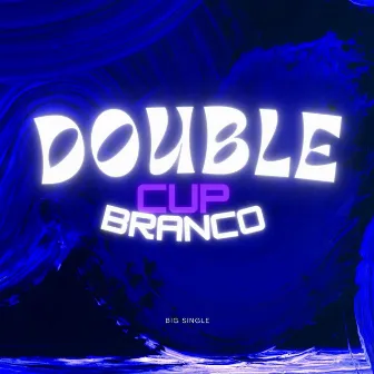 Double Cup Branco by ICEBOY