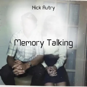 Memory Talking by Nick Autry