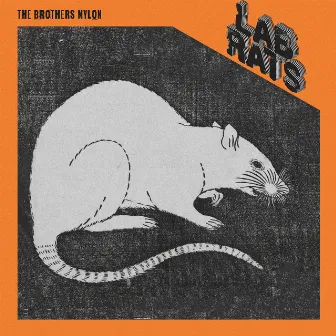 Lab Rats by The Brothers Nylon