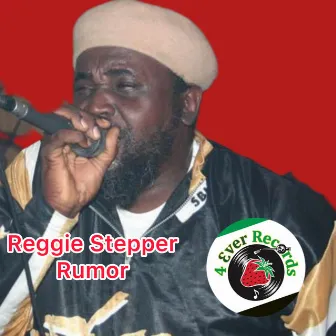 Rumor by Reggie Stepper