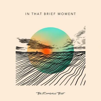 In That Brief Moment by The Flamenco Thief