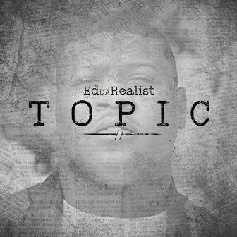 Topic by Ed Da Realist