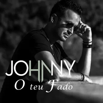 O Teu Fado by Johnny