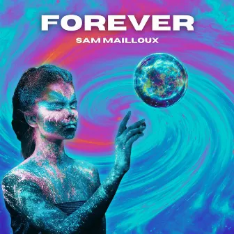 Forever by Sam Mailloux