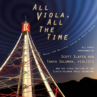 All Viola, All the Time: Music for Multiple Violas By Scott Slapin by Tanya Solomon