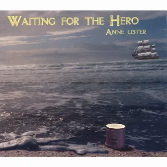 Waiting for the Hero by Anne Lister