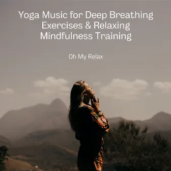 Yoga Music for Deep Breathing Exercises & Relaxing Mindfulness Training by Easy Listening Background Music