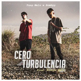 Cero Turbulencia by Yung Melz