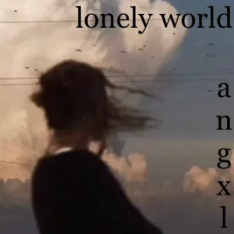 lonely world by Unknown Artist