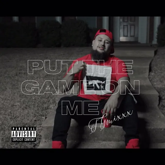 Put The Game On Me (TGMixxx)