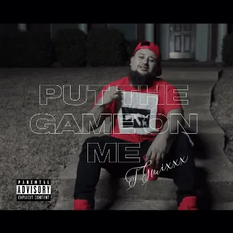 Put The Game On Me (TGMixxx) by Goo$ta