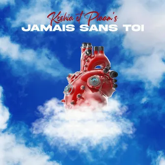 Jamais sans Toi by Keshia