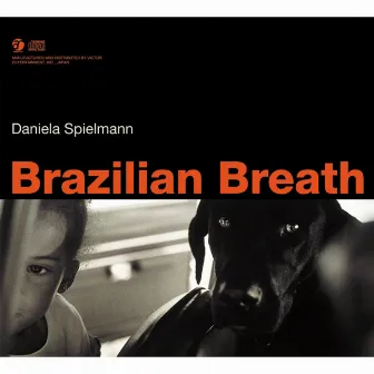 Brazilian Breath by Daniela Spielmann