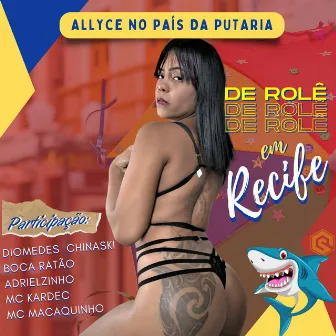 De Rolê em Recife by Allyce no País da Putaria