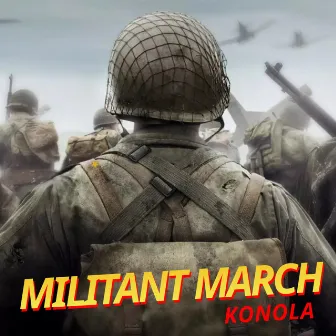 Militant March by Konola