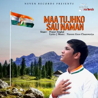 Maa Tujhko Sau Naman by Pranav Singhal