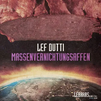 Massenvernichtungsaffen by Lef Dutti