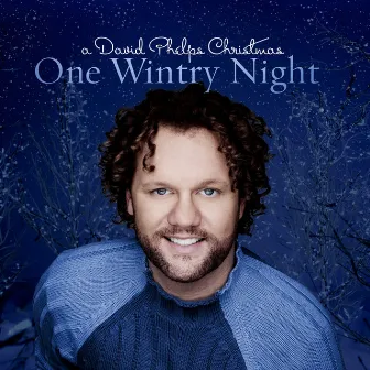 One Wintry Night by David Phelps