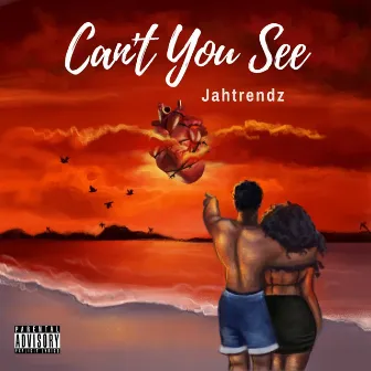 Can't You See by Jahtrendz