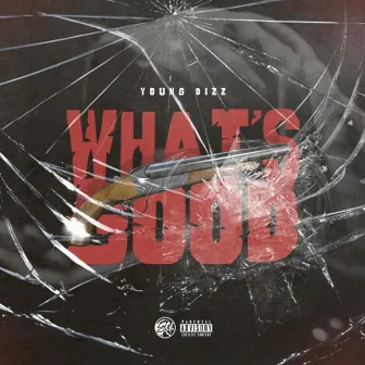 What's Good by Young Dizz