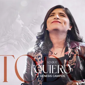 Todo Lo Que Quiero by Genesis Campos