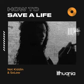 How to Save A Life by SoLow