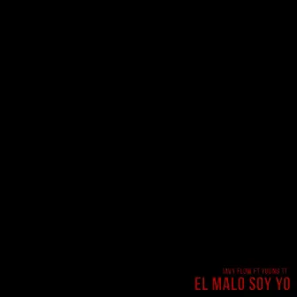 El Malo Soy Yo by Javy Flow