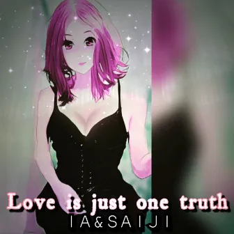 Love is just one truth by SAIJI