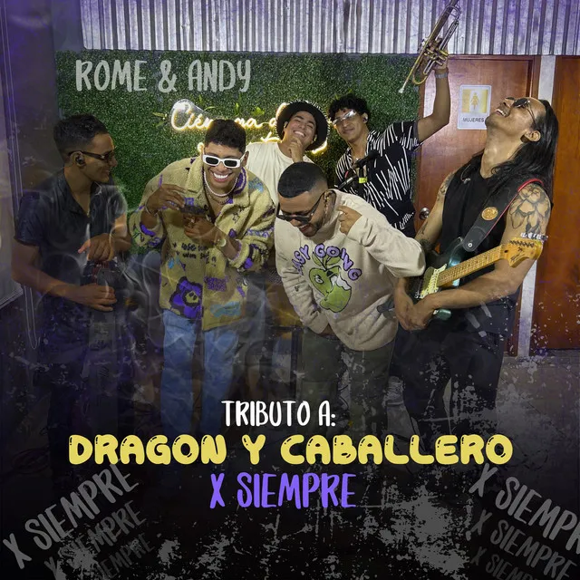 Tributo a Dragon y Caballero ( X Siempre )