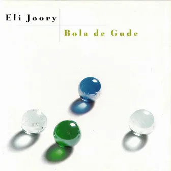 Bola de Gude by Eli Joory