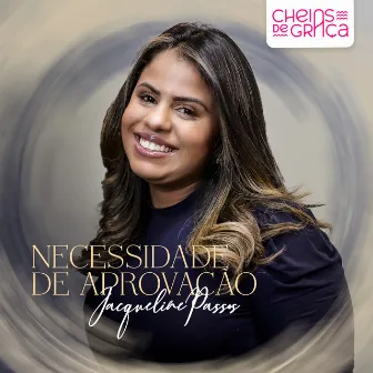 Necessidade de Aprovação by Jacqueline Passos