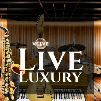 Live Luxury by VLive