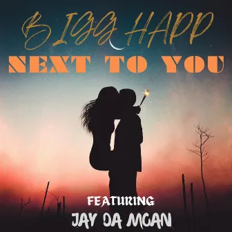 Next to You by Bigg Happ