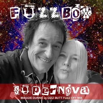 Supernova (Maggie Dunne vs Gizz Butt Fuzz off Mix) by Fuzzbox