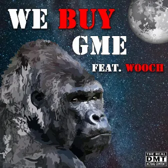 We Buy GME by The Real Dmt