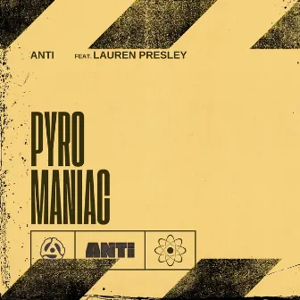 Pyromaniac by ANTi