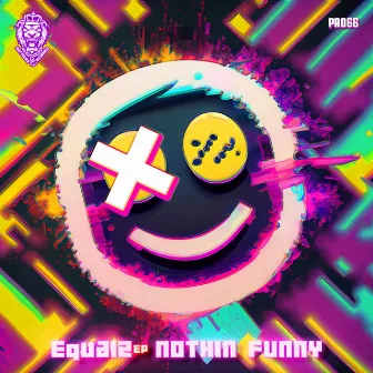 NOTHIN FUNNY by EQUAL2