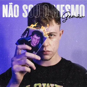 Não Sou o Mesmo by Gemão