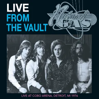 Live from the Vault (Live At Cobo Arena, Detroit, MI, 1976) by Natural Gas