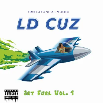 Jet Fuel by LD CUZ