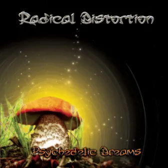 Psychedelic Dreams by Radical Distortion