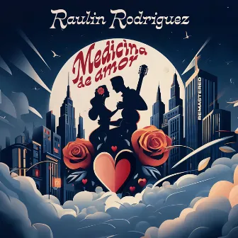 Medicina De Amor (2023 Remastered) by Raulin Rodriguez