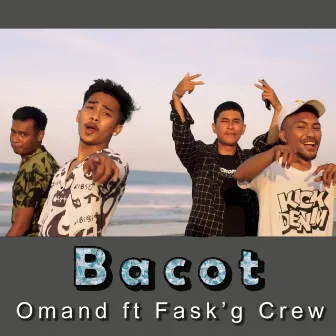 Bacot by Fask'g Crew