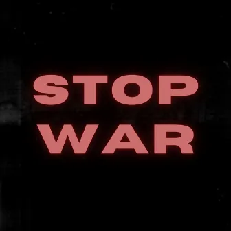 STOP WAR by YUNG SIVA