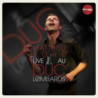 Live au Duc des Lombards by Matthieu Boré