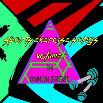 Sports Exercise Songs Volume 1 by DAMON JEREVID