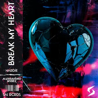 Break My Heart by Alessandro Myrex