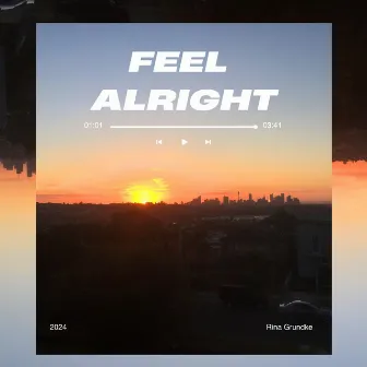 Feel Alright by Rina Grundke